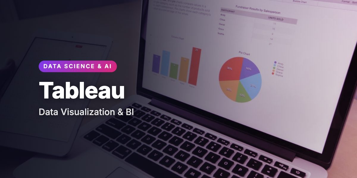 Tableau for Data Visualization & Business Intelligence