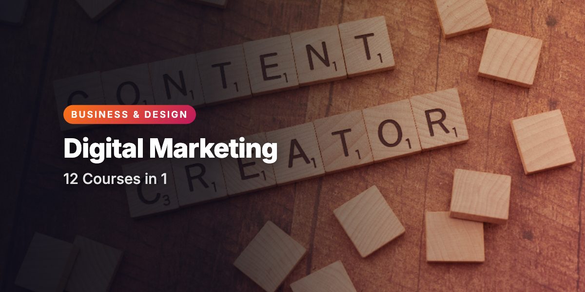 The Complete Digital Marketing Course - 12 Courses in 1