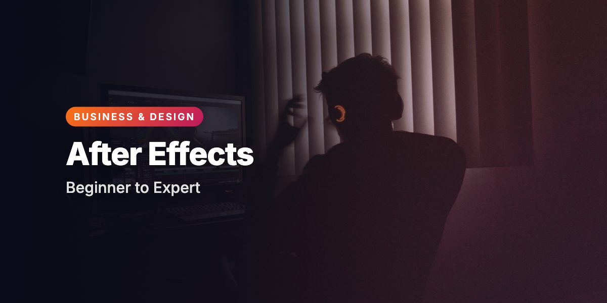 Adobe After Effects: Complete Course from Beginner to Expert